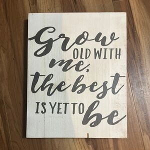 “Grow old with me, the best is yet to be” Gray and White Wall Art Decor